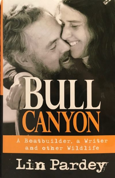 BULL CANYON: A Boatbuilder, A Writer and Other Wildlife