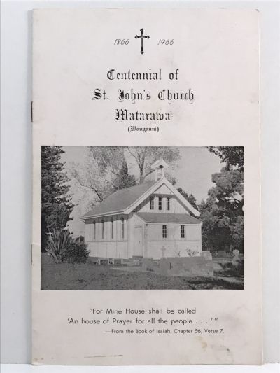 CENTENNIAL OF ST. JOHN'S CHURCH, MATARAWA (Wanganui) 1866 to 1966
