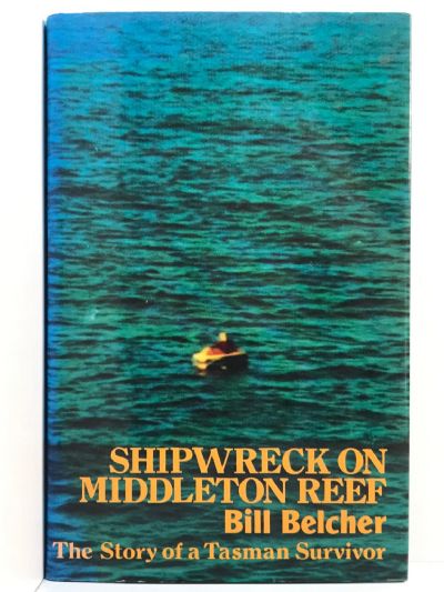 SHIPWRECK ON MIDDLETON REEF: The Story of a Tasman Survivor