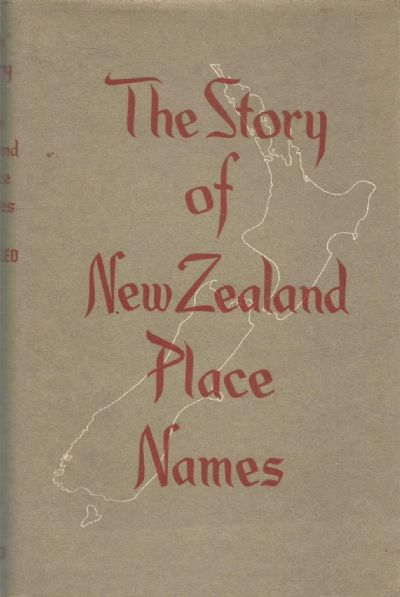 THE STORY OF NEW ZEALAND PLACE NAMES