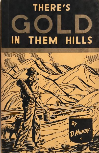 THERE'S GOLD IN THEM HILLS