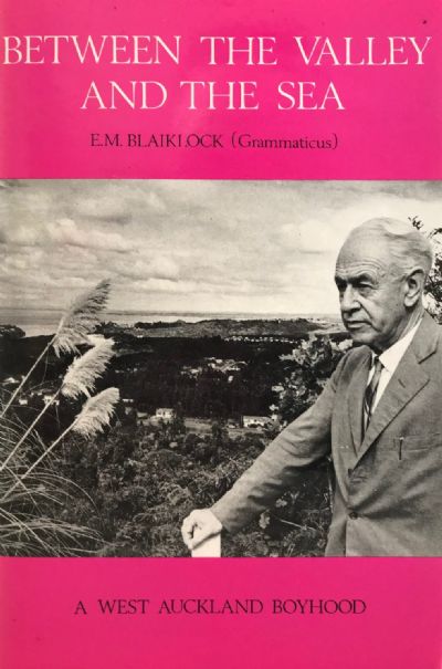 BETWEEN THE VALLEY AND THE SEA: A West Auckland Boyhood