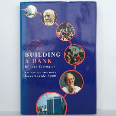 BUILDING A BANK: The Century That Made Countrywide