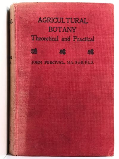 AGRICULTURAL BOTANY: Theoretical and Practical