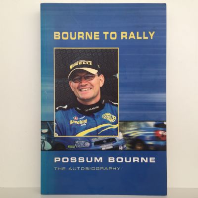 BOURNE TO RALLY: Possum Bourne the Autobiography