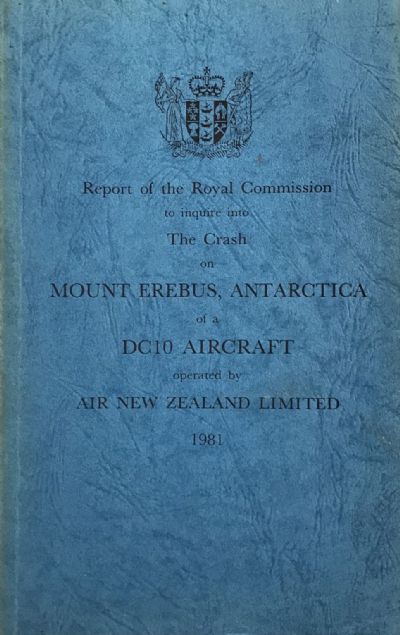 Erebus DC10 Air Disaster in Antarctica - Royal Commission Inquiry Report