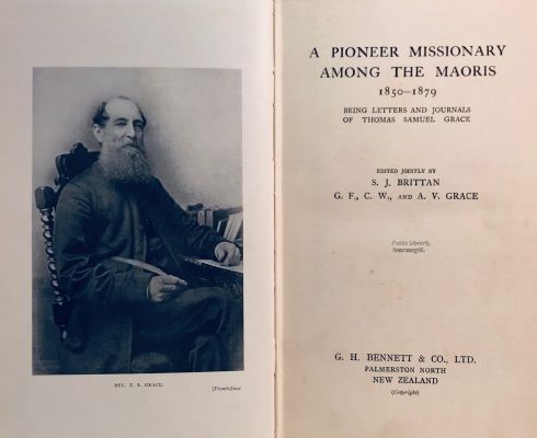 A PIONEER MISSIONARY AMONG THE MAORIS 1850-1879: Being Letters and Journals of Thomas Samuel Grace