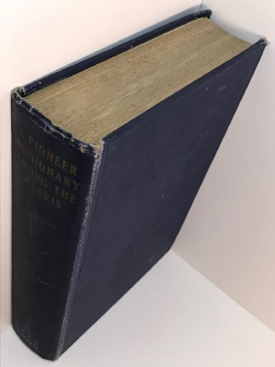 A PIONEER MISSIONARY AMONG THE MAORIS 1850-1879: Being Letters and Journals of Thomas Samuel Grace