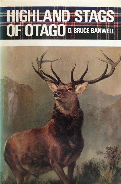 THE BANWELL BOOKS: Wapiti in New Zealand / The Highland Stags of Otago / The Red Stags of the Rakaia
