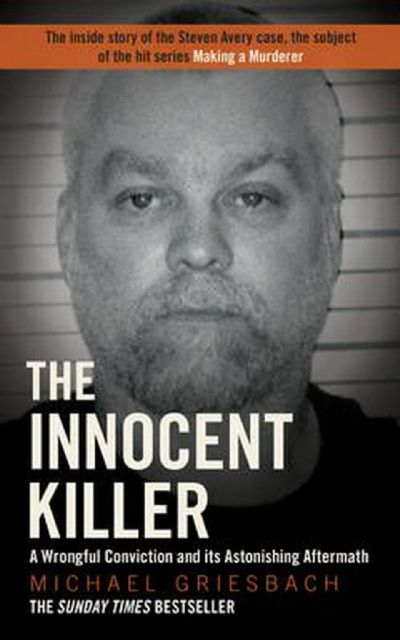 The Innocent Killer : A Wrongful Conviction and its Astonishing Aftermath. 