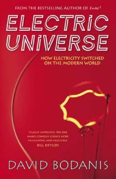 Electric Universe : The Shocking True Story of Electricity