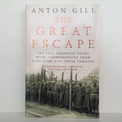 THE GREAT ESCAPE: The Full Dramatic Story with Contributions from Survivors and Their Families