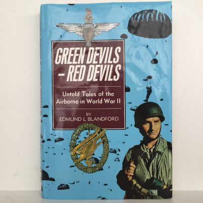 GREEN DEVILS, RED DEVILS: Untold Tales of the Airborne in World War II