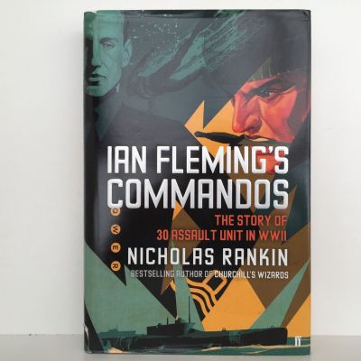 IAN FLEMING'S COMMANDOS: The story of 30 Assault Unit in WWII