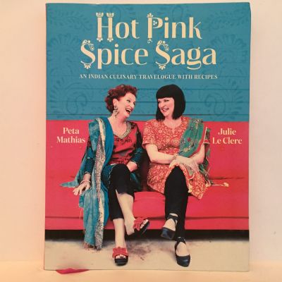 Hot Pink Spice Saga: An Indian Culinary Travelogue with Recipes