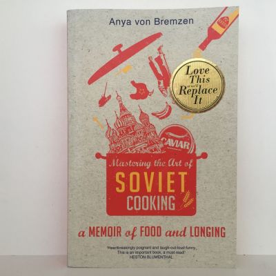 Mastering the Art of Soviet Cooking : A Memoir of Food and Longing 