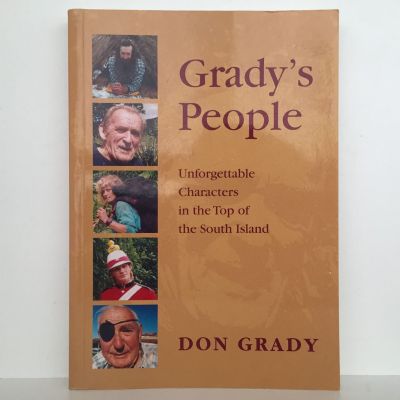 GRADY'S PEOPLE: Unforgettable Characters in the Top of the South Island