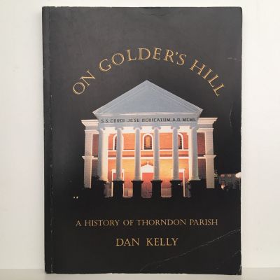 ON GOLDER'S HILL: A History of Thorndon Parish