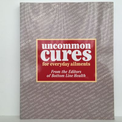 Uncommon Cures for Everyday Ailments From the Editors of Bottom Line Health