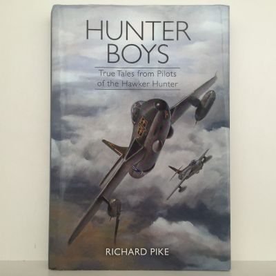 HUNTER BOYS: True Tales from Pilots of the Hawker Hunter