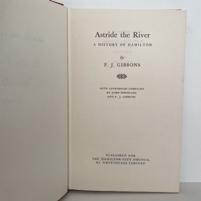ASTRIDE THE RIVER: A History of Hamilton