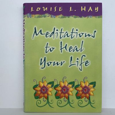 Meditations To Heal Your Life