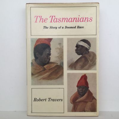 The Tasmanians : The Story of a Doomed Race