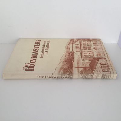 The Ironmasters : The First One Hundred Years of H.E. Shacklock