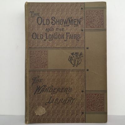 The Old Showmen and the Old London Fairs