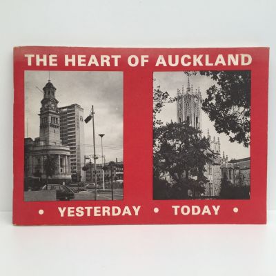 THE HEART OF AUCKLAND: Yesterday Today