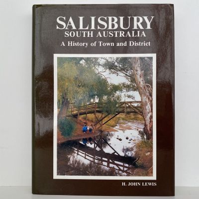 SALISBURY SOUTH AUSTRALIA: A History of Town and District