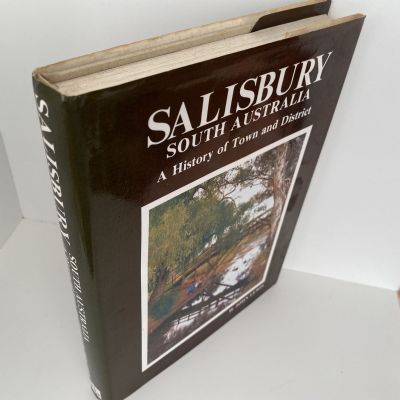 SALISBURY SOUTH AUSTRALIA: A History of Town and District