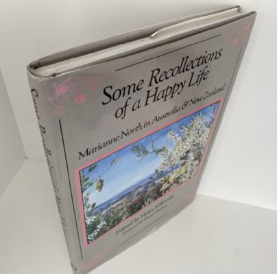 SOME RECOLLECTIONS OF A HAPPY LIFE: Marianne North in Australia and New Zealand