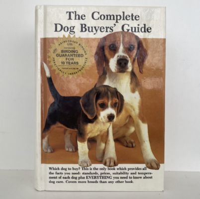 The Complete Dog Buyers' Guide