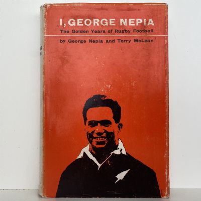 I. GEORGE NEPIA: The Golden Years of Rugby Football