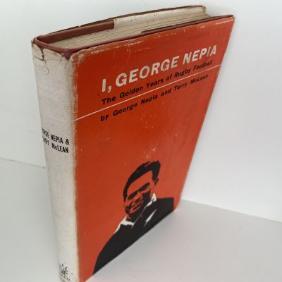 I. GEORGE NEPIA: The Golden Years of Rugby Football