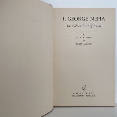 I. GEORGE NEPIA: The Golden Years of Rugby Football