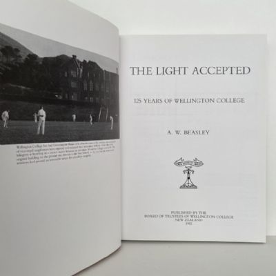THE LIGHT ACCEPTED: 125 Years of Wellington College