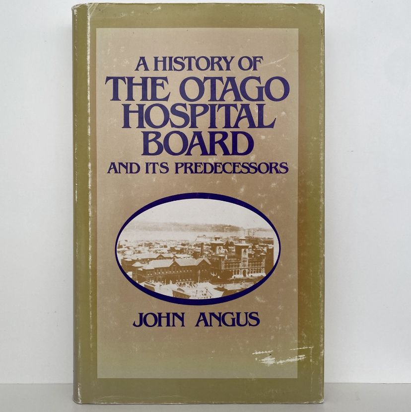 A History of the Otago Hospital Board