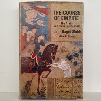 THE COURSE OF EMPIRE: The Arabs and their successors