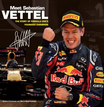 Meet Sebastian Vettel : The Story of Formula One's Youngest Champion