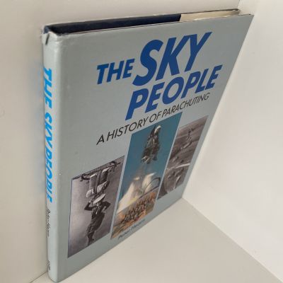 THE SKY PEOPLE: A History of Parachuting