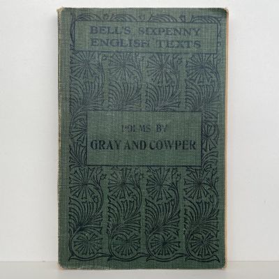 POEMS BY GRAY AND COWPER: Bell's Sixpenny English Texts