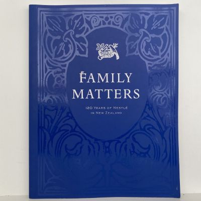 FAMILY MATTERS: 120 Years Of Nestle In New Zealand