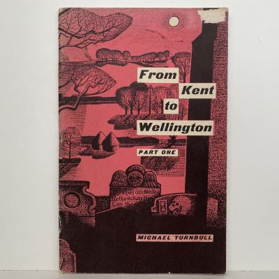 FROM KENT TO WELLINGTON: Part One