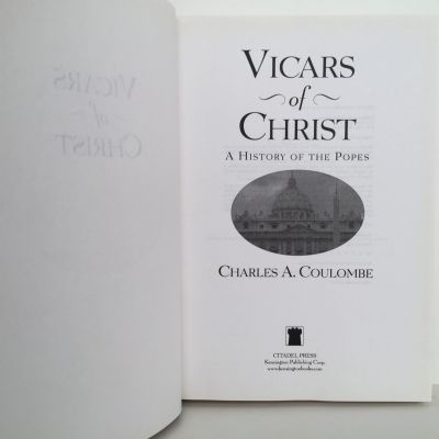 VICARS OF CHRIST: A History of The Popes