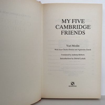 MY FIVE CAMBRIDGE FRIENDS: KGB Secrets of The World's Famous Spy Ring
