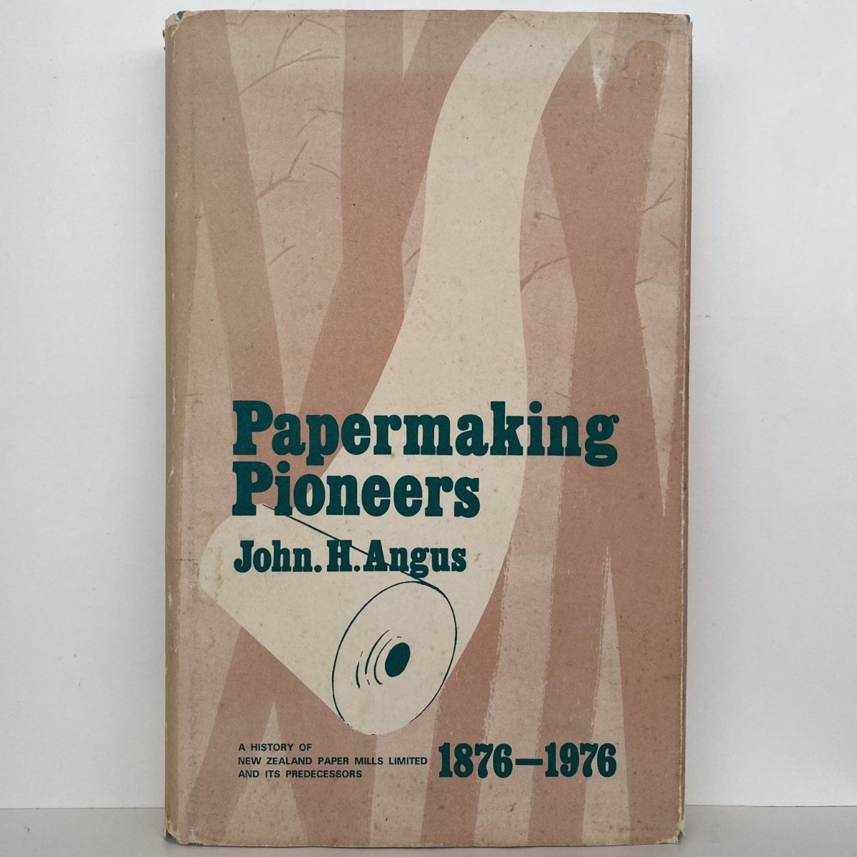 PAPERMAKING PIONEERS: A History of New Zealand Paper Mills 1876-1976