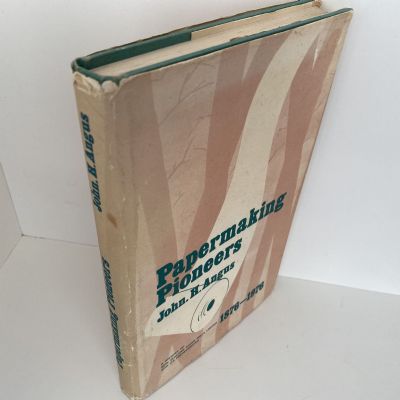 PAPERMAKING PIONEERS: A History of New Zealand Paper Mills 1876-1976