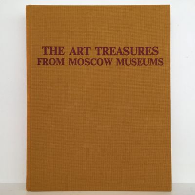 THE ART TREASURES FROM MOSCOW MUSEUMS